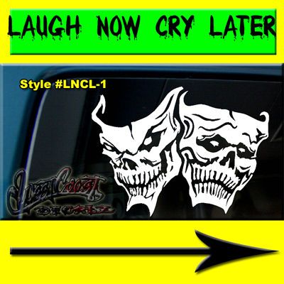 SKULL LAUGH NOW CRY LATER DRAMA MASK DECAL STICKER HEAD  